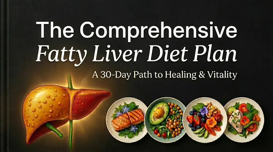 The Comprehensive Fatty Liver Diet Plan