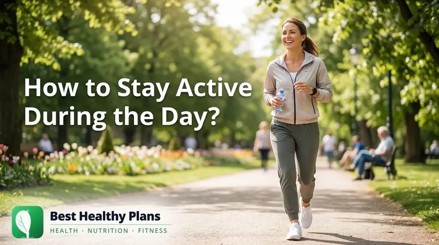 How to Stay Active During the Day: Practical Tips for More Energy and Better Health